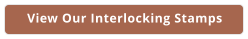 View Our Interlocking Stamps