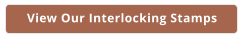 View Our Interlocking Stamps