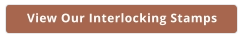 View Our Interlocking Stamps