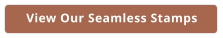 View Our Seamless Stamps