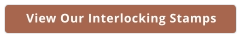 View Our Interlocking Stamps