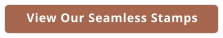 View Our Seamless Stamps